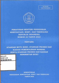Image of Peraturan Menteri Pendidikan, Kebudayaan, Riset, dan Teknologi Republik Indonesia Nomor 22 tahun 2022 tentang standar mutu buku, standar proses dan kaidah pemerolehan naskah, serta standar proses dan kaidah penerbitan buku